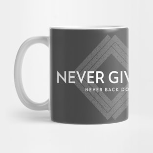 Never Give Up, Never Back Down Mug